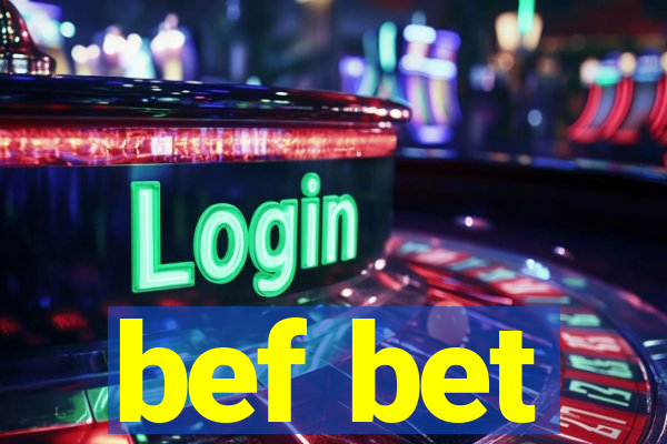 bef bet